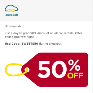 Drive lah, 1️⃣ Day to go! 👉 50% Off 💥