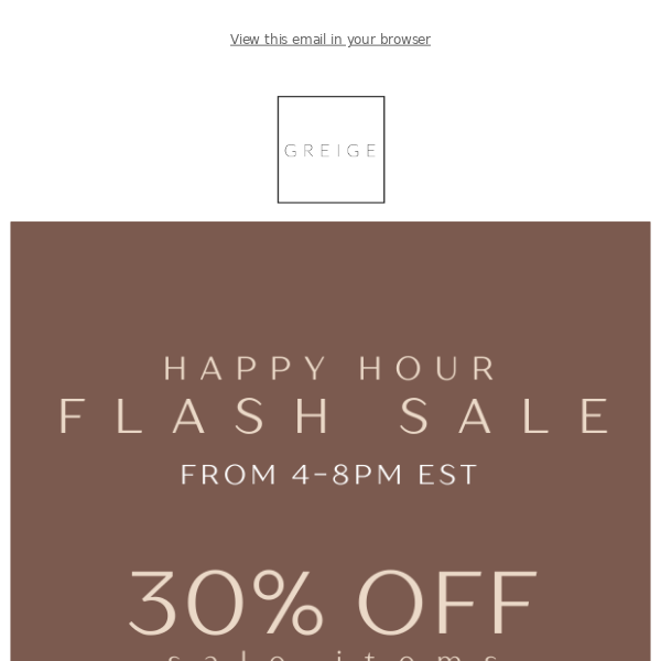 Happy Hour + FLASH SALE! 4-8PM EST🏷