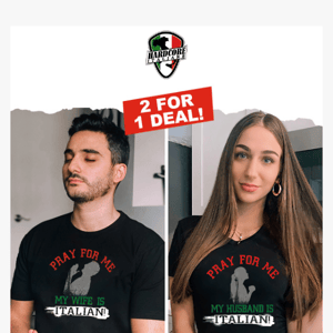 BUY 1 GET 1 FREE - Pray For Me My Husband/Wife is Italian!