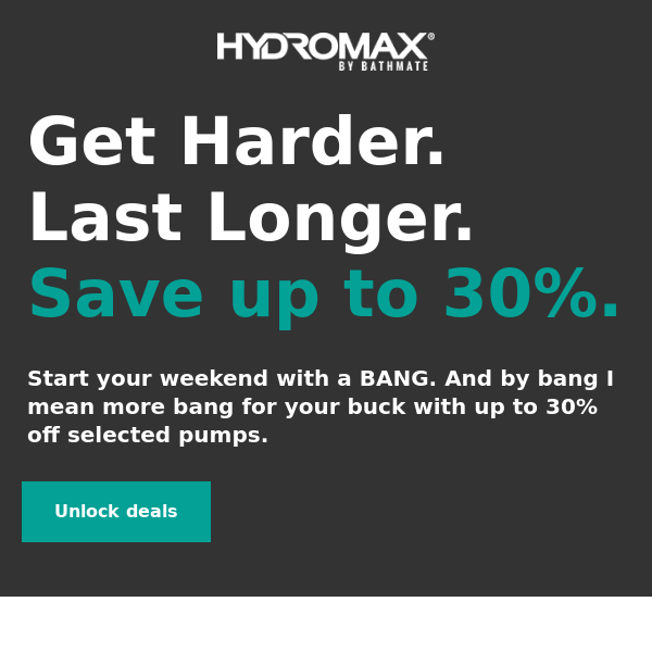 Get harder. Last longer. Save up to 30%