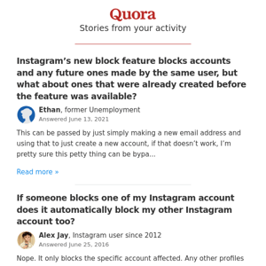More related to "If someone blocks me on Instagram, and I create a new account using the same email, w...?"