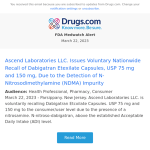FDA Safety Alert: Ascend Laboratories LLC. Issues Voluntary Nationwide Recall of Dabigatran Etexilate Capsules, USP 75 mg and 150 mg, Due to the Detection of N-Nitrosodimethylamine (NDMA) Impurity