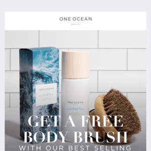 Get your FREE Body Brush 🎁