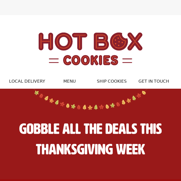 Gobble all the deals this week 🍪🎁