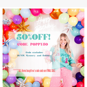 BONUS TIME! 50% OFF BASICALLY EVERYTHING POPPY DAY SALE!