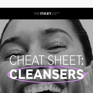 Our cleanser cheat sheet 🧼 (hint: they're all 25% off!)