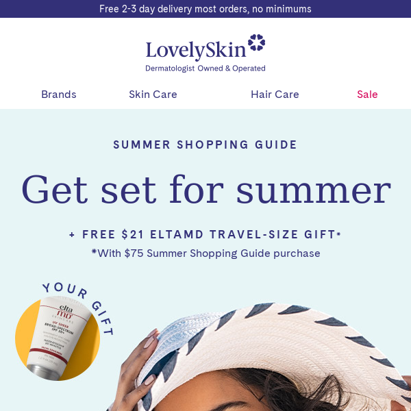 ☀️ Say hello to our Summer Shopping Guide & your $21 EltaMD UV Sheer Sunscreen gift ☀️