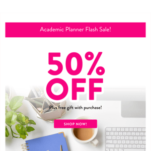 FLASH SALE! 💐 50% off academic daily planners plus a free gift!
