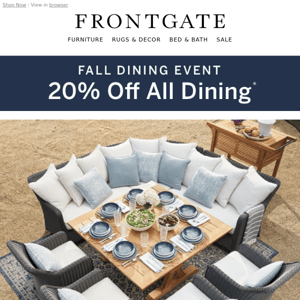 ENDS SOON! 20% off all indoor & outdoor dining during our Fall Dining Event.