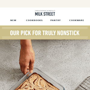 100% Nonstick Bakeware & Exclusively at Milk Street