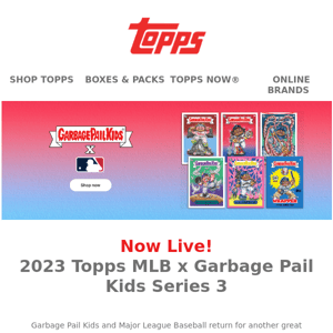 2023 Topps MLB x Garbage Pail Kids: Series 3 is here!