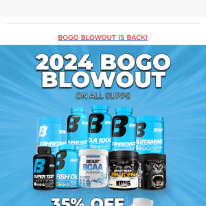 🔥 BOGO BLOWOUT IS BACK!