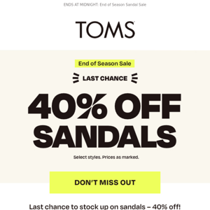 Last chance to stock up! 40% off sandals