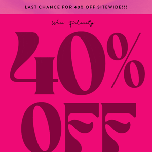 Last Chance to Get 40% OFF 💔