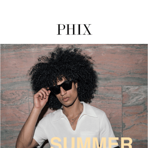 Phix: Exclusive Summer Looks 👀