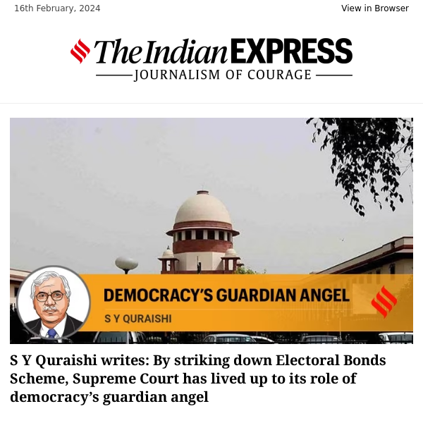 IE Opinion | S Y Quraishi writes: By striking down Electoral Bonds Scheme, Supreme Court has lived up to its role of democracy’s guardian angel