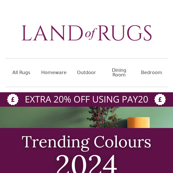 Land of Rugs UK, 2024 Colours Trends Plus 20% Off!