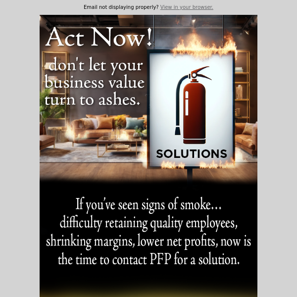 Act Now! Don't let your business value turn to ashes.