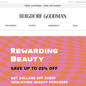 Rewarding Beauty: Save Up to 25% Off