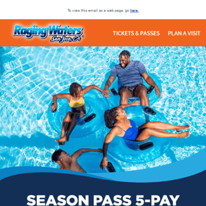 Season Pass 5-Pay – Ends Friday