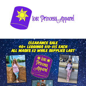 In case you missed it Lost Princess Apparel, Clearance Leggings for $10 & $15 and All Masks $2 Each While Supplies Last