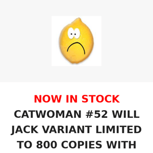 NOW IN STOCK - CATWOMAN #52 WILL JACK VARIANT LIMITED TO 800 COPIES WITH NUMBERED COA