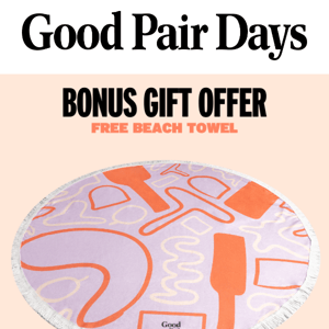 Ending Tomorrow - Bonus Free Beach Towel Offer