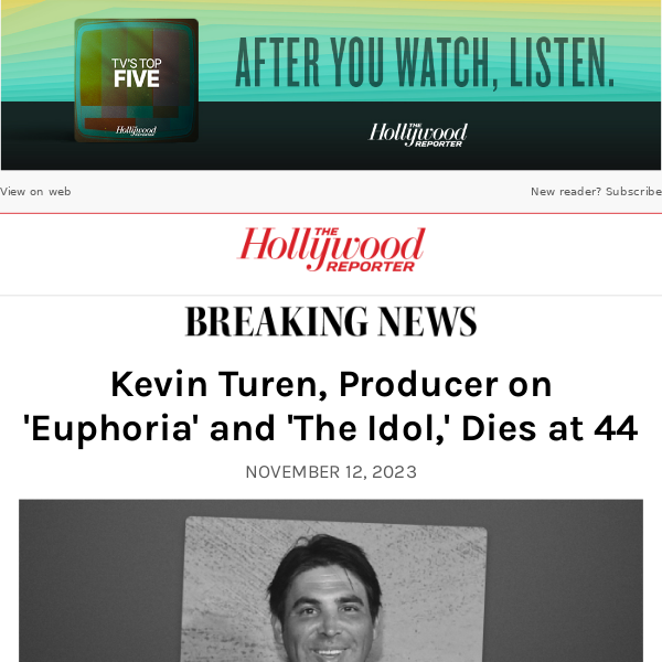 Kevin Turen, Producer on 'Euphoria' and 'The Idol,' Dies at 44