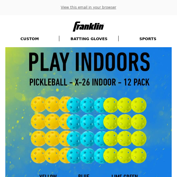 Play Indoors with X-26 Pickleballs. Shop Now