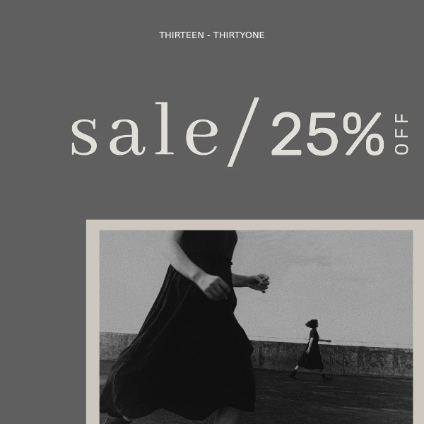 Our biggest SALE: 25% OFF everything