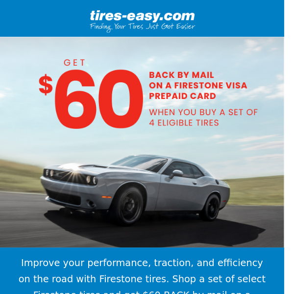 Get $60 BACK on a Set of 4 select Firestone Tires!