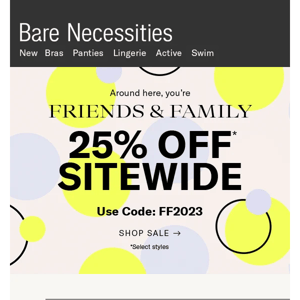 25% Off Best Sellers For Friends & Family