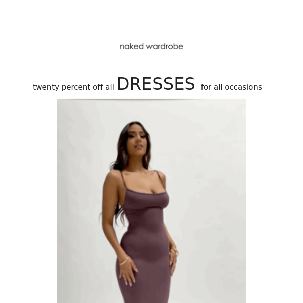 twenty percent off all DRESSES - Naked Wardrobe