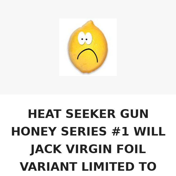 HEAT SEEKER GUN HONEY SERIES #1 WILL JACK VIRGIN FOIL VARIANT LIMITED TO 500 COPIES