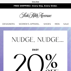 Here's 20% off your first saks.com purchase