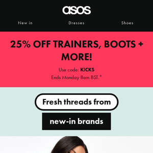25% off trainers, boots + more! 👞