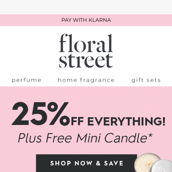 Enjoy 25% off + a free mini candle!