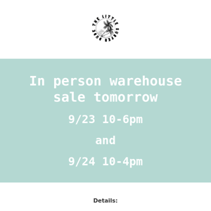 Our first in-person WAREHOUSE SALE!