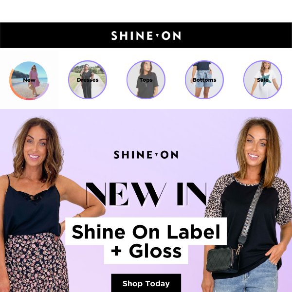 New SHINE ON LABEL 😍 Styles you will LOVE!!
