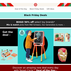 BOGO 50% off select toy brands with Black Friday savings.