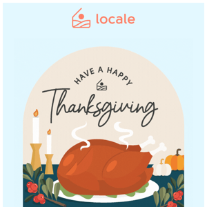 Happy Thanksgiving from Locale! 🦃🧡