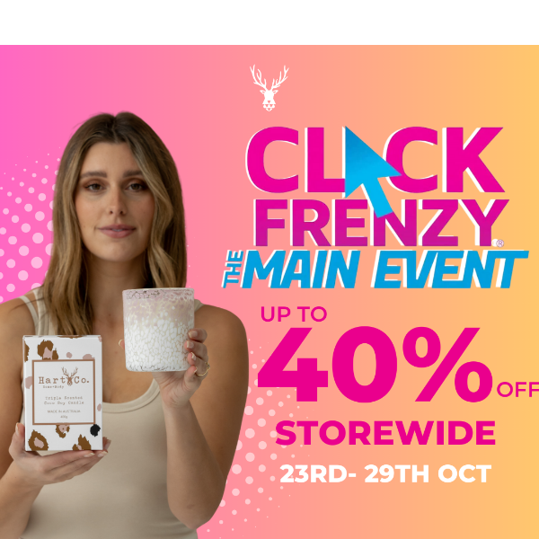 🥳Click Frenzy MAIN EVENT Final Days! Up To 40% OFF STOREWIDE 🔥