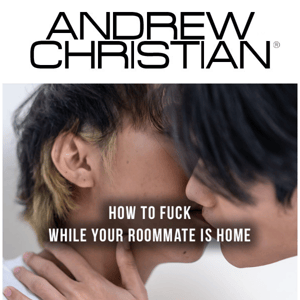 How to Fuck While Your Roommate Is Home