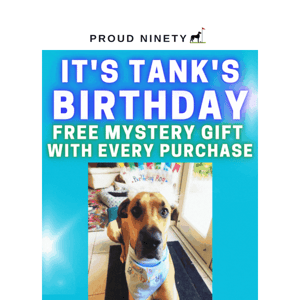 Celebrate Tank's B-Day with a FREE GIFT!