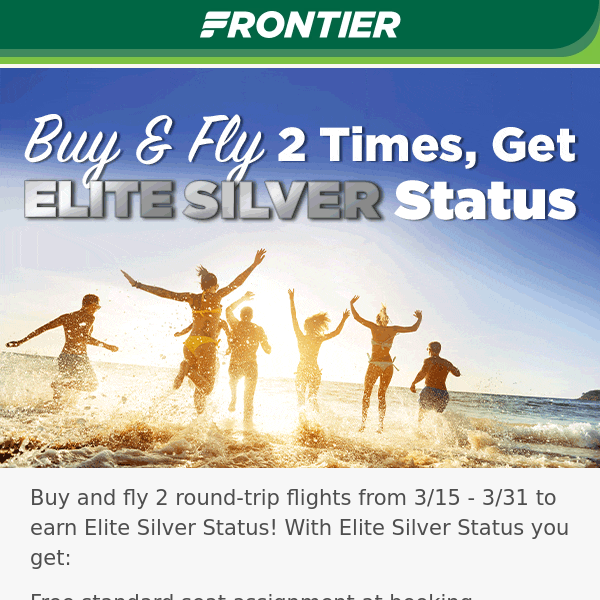 Buy and Fly 2 Times to Get Elite Silver Status!