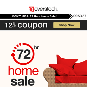 Don't Miss Sitewide Steals! Shop the 72-Hour Home Sale! Amazing Deals Won't Last!