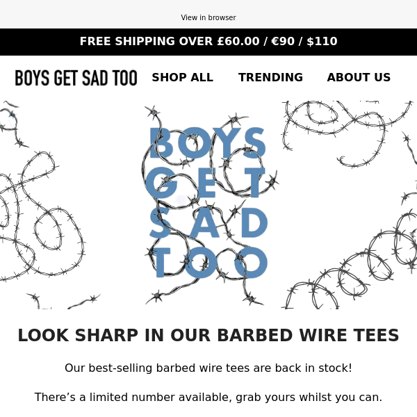 Barbed Wire Tees Restocked! Grab Yours Now at Boys Get Sad Too