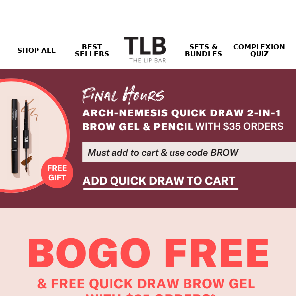 FINAL HOURS: BOGO & Free gift with $35 order
