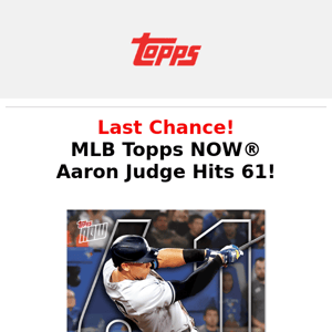 Last Chance | Aaron Judge MLB Topps NOW®