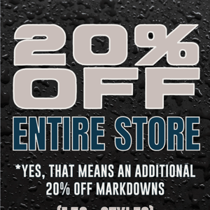 20% OFF STOREWIDE ENDS TONIGHT!